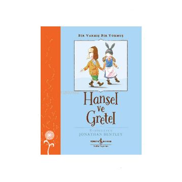 Hansel ve Gretel Bir Varmış Bir Yokmuş İş Bankası Kültür Yayınları
