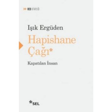 Hapishane Çağı Kapatılan İnsan - Işık Ergüden