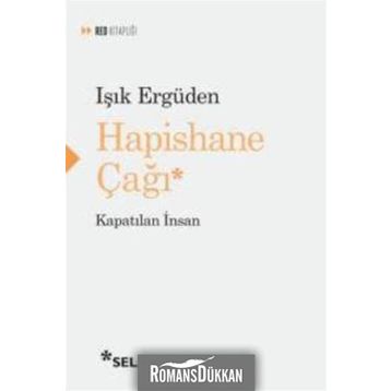 Hapishane Çağı Kapatılan İnsan - Işık Ergüden