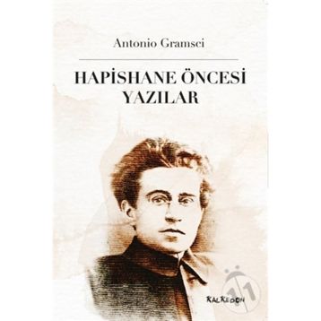Hapishane Öncesi Yazılar - Antonio Gramsci