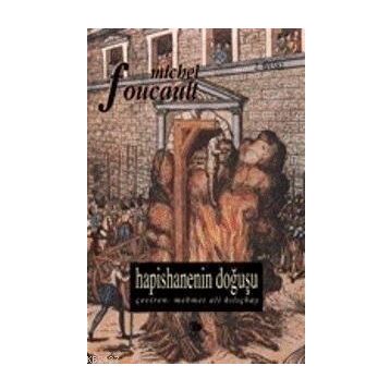 HAPISHANENIN DOĞUŞU - MICHEL FOUCAULT