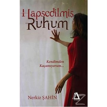 Hapsedilmiş Ruhum - Nerkiz Şahin