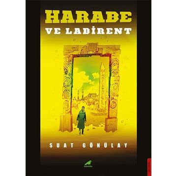 Harabe ve Labirent Suat Gönülay