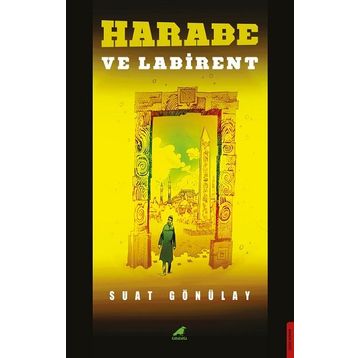 Harabe ve Labirent Suat Gönülay