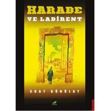 Harabe ve Labirent Suat Gönülay