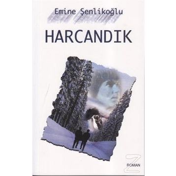 HARCANDIK - EMINE ŞENLİKOĞLU