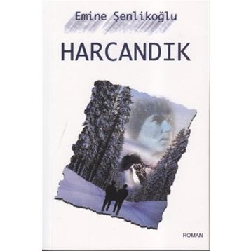 HARCANDIK - EMINE ŞENLİKOĞLU