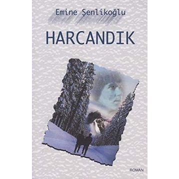 HARCANDIK - EMINE ŞENLİKOĞLU