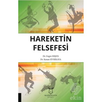 Hareketin Felsefesi - Engin Erşen
