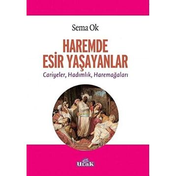 Haremde Esir Yaşayanlar - Sema Ok