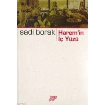 HAREM`IN İÇYÜZÜ - SADI BORAK