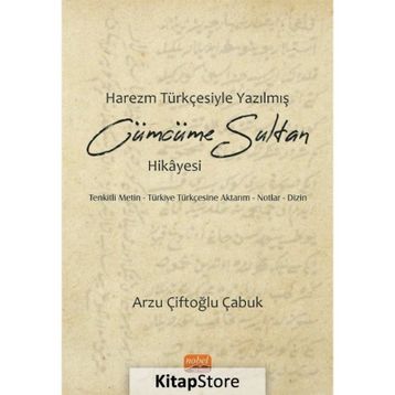 Harezm Türkçesiyle Yazılmış Cümcüme Sultan Hikayesi - Arzu Çiftoğlu Çabuk