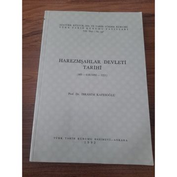 HAREZMŞAHLAR DEVLETI TARIHI 485-618/1092-1221) - İBRAHİM KAFESOĞLU