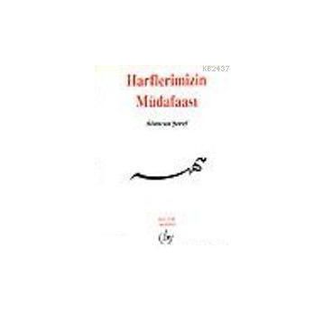 HARFLERIMIZIN MÜDAFAASI - ALIMCAN ŞEREF BEY