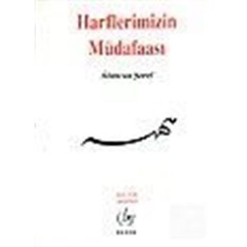 HARFLERIMIZIN MÜDAFAASI - ALIMCAN ŞEREF BEY