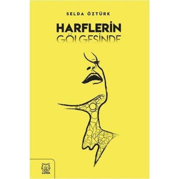 Harflerin Gölgesinde - Selda Öztürk