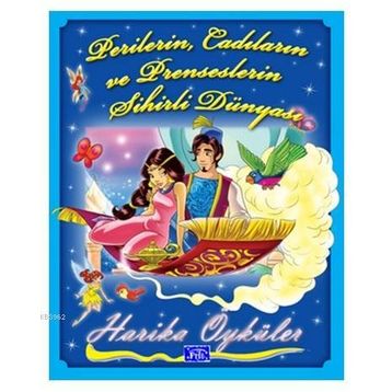 HARIKA ÖYKÜLER : PERILERIN CADILARIN VE PRENSESLERIN SIHIRLI DÜNYASI - GENEL