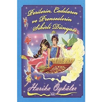 HARIKA ÖYKÜLER : PERILERIN CADILARIN VE PRENSESLERIN SIHIRLI DÜNYASI - GENEL