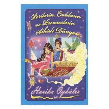 HARIKA ÖYKÜLER : PERILERIN CADILARIN VE PRENSESLERIN SIHIRLI DÜNYASI - GENEL