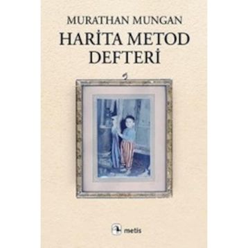 Harita Metod Defteri - Murathan Mungan