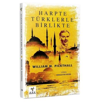 HARPTE TÜRKLERLE BIRLIKTE - WILLLIAM M. PICKTHALL