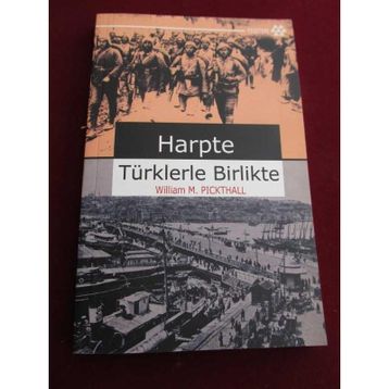 HARPTE TÜRKLERLE BIRLIKTE - WILLLIAM M. PICKTHALL