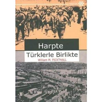 HARPTE TÜRKLERLE BIRLIKTE - WILLLIAM M. PICKTHALL