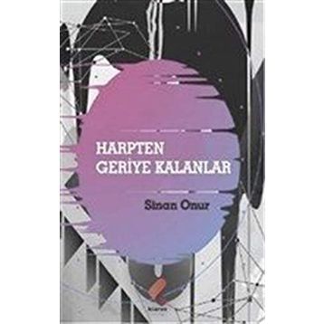 Harpten Geriye Kalanlar - Sinan Onur