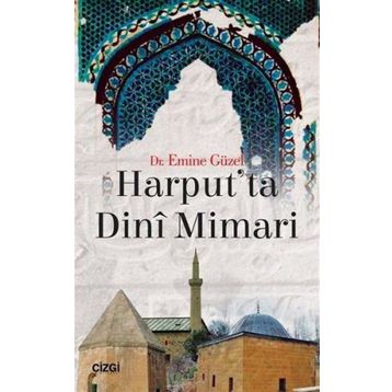 Harput’ta Dini Mimari - Emine Güzel