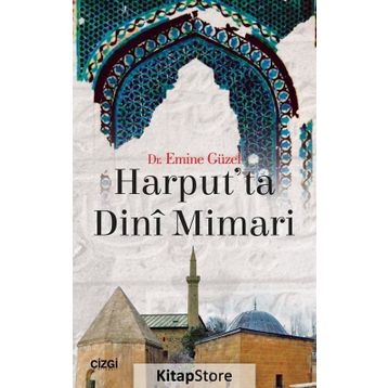 Harput’ta Dini Mimari - Emine Güzel