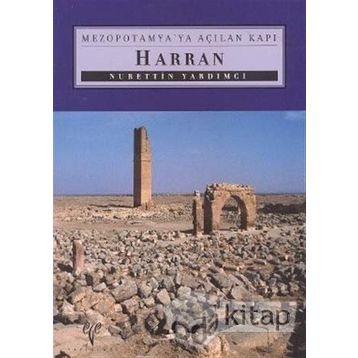 HARRAN MEZOPOTAMYA'YA AÇILAN KAPI - NURETTIN YARDIMCI