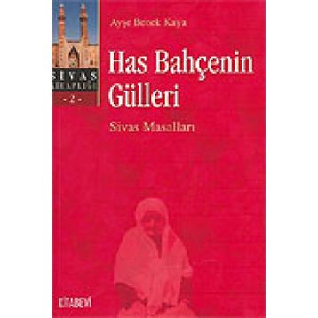 HAS BAHÇENİN GÜLLERİ - AYŞE BENEK KAYA