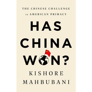 Has China Won?: The Chinese Challenge to American Primacy
