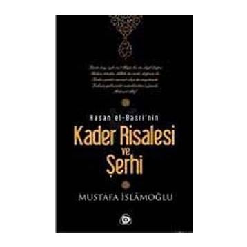 HASAN EL-BASRI'NIN KADER RISALESI VE ŞERHİ - MUSTAFA İSLAMOĞLU