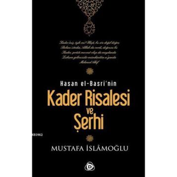 HASAN EL-BASRI'NIN KADER RISALESI VE ŞERHİ - MUSTAFA İSLAMOĞLU