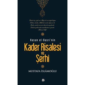 HASAN EL-BASRI'NIN KADER RISALESI VE ŞERHİ - MUSTAFA İSLAMOĞLU
