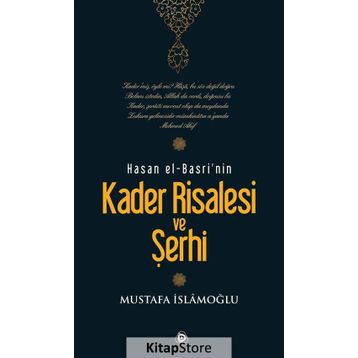 HASAN EL-BASRI'NIN KADER RISALESI VE ŞERHİ - MUSTAFA İSLAMOĞLU