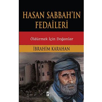Hasan Sabbah’ın Fedaileri - İbrahim Karahan