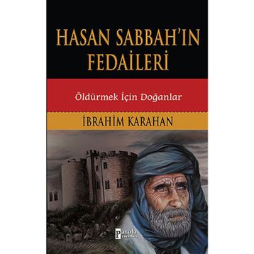 Hasan Sabbah’ın Fedaileri - İbrahim Karahan