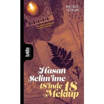 Hasan Selim'ime 18'inde 18 Mektup - Hatice Özkan