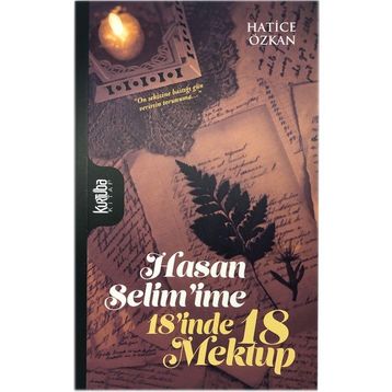 Hasan Selim'ime 18'inde 18 Mektup - Hatice Özkan