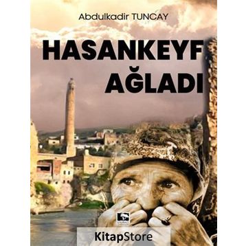 Hasankeyf Ağladı - Abdulkadir Tuncay