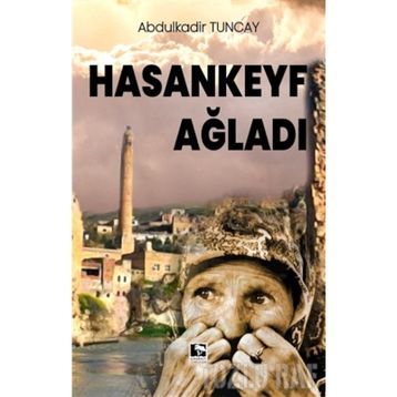 Hasankeyf Ağladı - Abdulkadir Tuncay