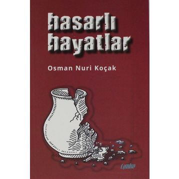 Hasarlı Hayatlar - Osman Nuri Koçak