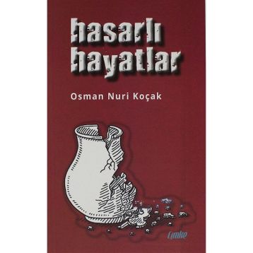 Hasarlı Hayatlar - Osman Nuri Koçak