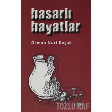 Hasarlı Hayatlar - Osman Nuri Koçak