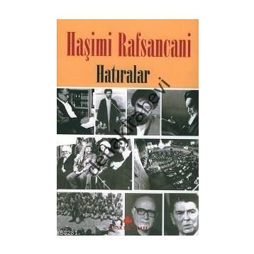 HAŞİMİ RAFSANCANI HATIRALAR - AYETULLAH HAŞİMİ RAFSANCANI