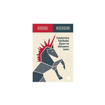 HAŞLANMIŞ HARIKALAR DİYARI VE DÜNYANIN SONU - HARUKI MURAKAMI