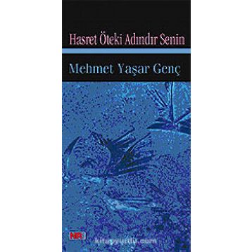 HASRET ÖTEKİ ADINDIR SENIN - MEHMET YAŞAR GENÇ