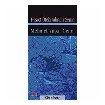 HASRET ÖTEKİ ADINDIR SENIN - MEHMET YAŞAR GENÇ